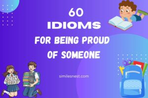 idioms for being proud of someone