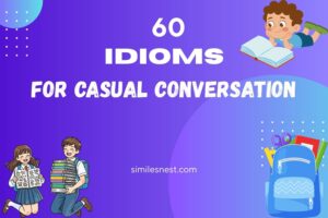 idioms for casual conversation