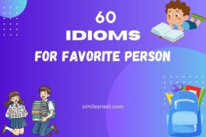 idioms for favorite person
