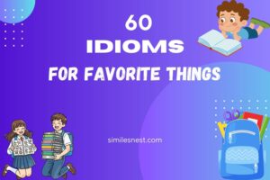 idioms for favorite things
