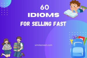 idioms for selling fast