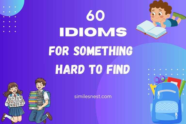 idioms for something hard to find