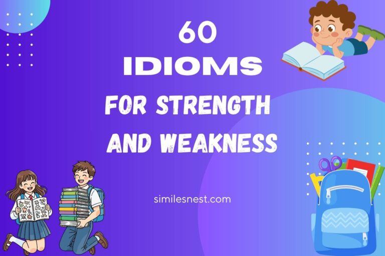 idioms for strength and weakness