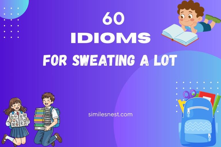 idioms for sweating a lot