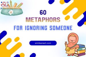 metaphors for ignoring someone